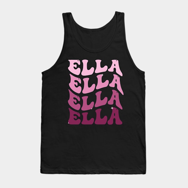 Ella First Name Personalized Retro Groovy Birthday Tank Top by deafcrafts